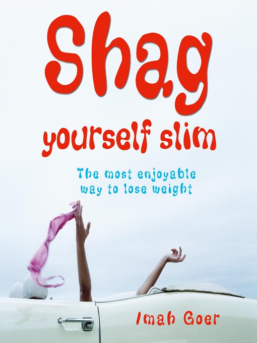 Title details for Shag Yourself Slim by Imah Goer - Wait list